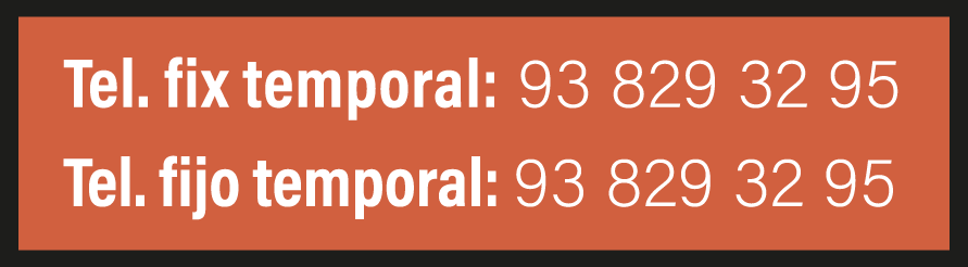 Tel. fix temporal: 93 829 32 95. Tel. fijo temporal: 93 829 32 95.